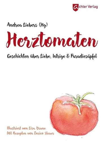 Herztomaten - Geschichten über Liebe, Intrige und Paradiesäpfel