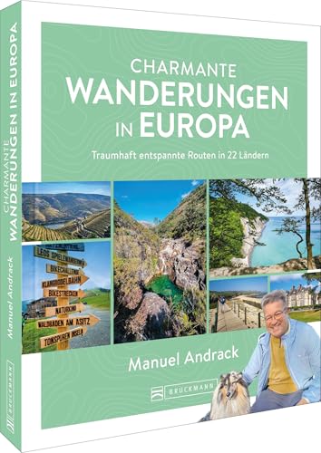 Charmante Wanderungen in Europa: Traumhaft entspannte Routen in 22 Ländern von Bruckmann Verlag