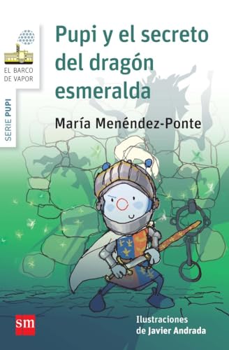 Pupi y el secreto del dragón esmeralda (El Barco de Vapor Blanca, Band 19) von EDICIONES SM