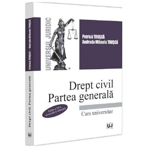 Drept Civil. Partea Generala. Curs Universitar von Universul Juridic