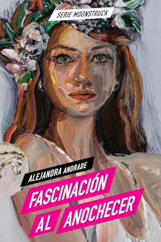Fascinación al Anochecer: Moonstruck #3 Español von Alejandra Andrade