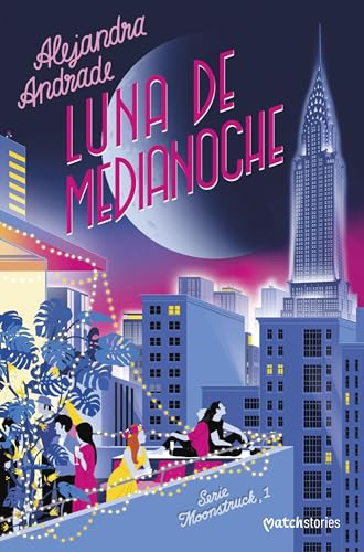 Luna de medianoche (Matchstories Romántica Contemporánea, Band 1) von Esencia