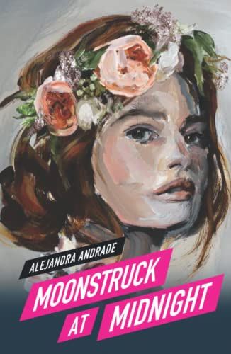 Moonstruck at Midnight (Moonstruck Series, Band 1) von Alejandra Andrade Gonzalez