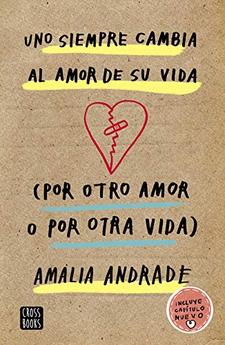 Uno siempre cambia al amor de su vida. (Por otro amor o por otra vida) (Ficción) von Crossbooks