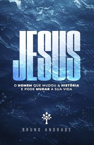 Jesus: O homem que mudou a história e pode mudar a sua vida von Independently published