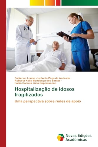Hospitalização de idosos fragilizados: Uma perspectiva sobre redes de apoio von VDM Verlag