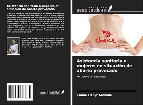 Asistencia sanitaria a mujeres en situación de aborto provocado: Perspectiva ética y jurídica von Ediciones Nuestro Conocimiento