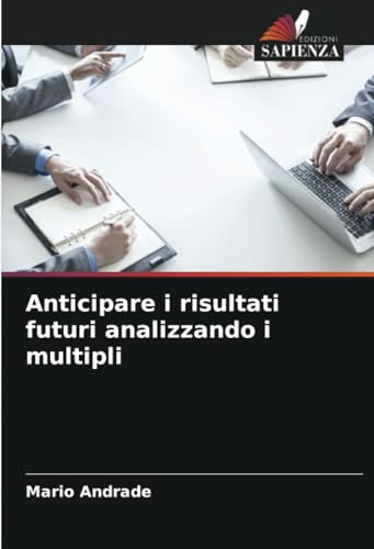 Anticipare i risultati futuri analizzando i multipli: DE von Edizioni Sapienza