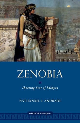 Zenobia: Shooting Star of Palmyra (Women in Antiquity) von OUP USA