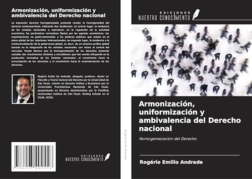 Armonización, uniformización y ambivalencia del Derecho nacional: Homogeneización del Derecho von Ediciones Nuestro Conocimiento