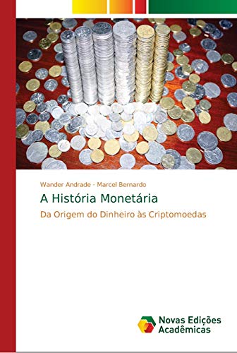 A História Monetária: Da Origem do Dinheiro às Criptomoedas