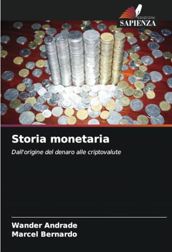 Storia monetaria: Dall'origine del denaro alle criptovalute