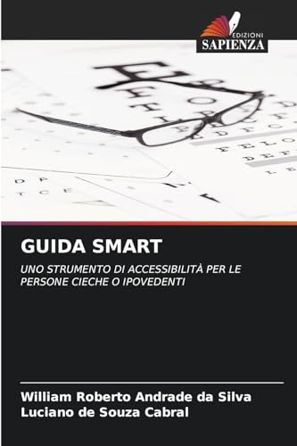 GUIDA SMART: UNO STRUMENTO DI ACCESSIBILITÀ PER LE PERSONE CIECHE O IPOVEDENTI von Edizioni Sapienza
