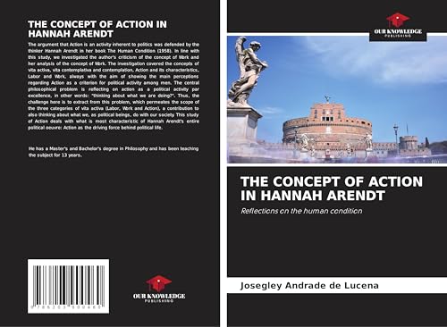 THE CONCEPT OF ACTION IN HANNAH ARENDT: Reflections on the human condition von Our Knowledge Publishing