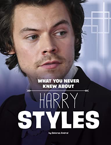 What You Never Knew About Harry Styles (Behind the Scenes Biographies) von Capstone Press