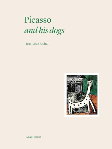 Picasso and His Dogs: Amigos Forever