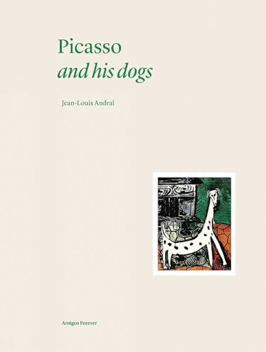 Picasso and His Dogs: Amigos Forever