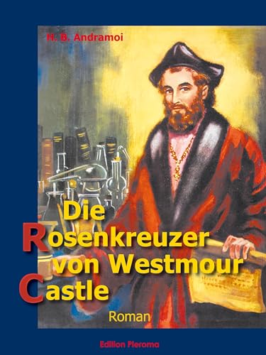 Die Rosenkreuzer von Westmour Castle: Roman einer Einweihung