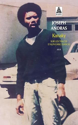 Kanaky: Sur les traces d'Alphonse Dianou von Actes Sud