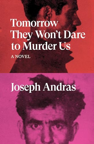 Tomorrow They Won't Dare to Murder Us: A Novel (Verso Fiction)