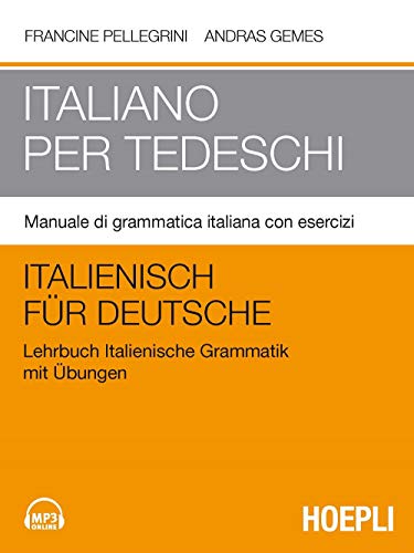 Italiano per tedeschi. Manuale di grammatica italiana con esercizi (Corsi di lingua) von Hoepli