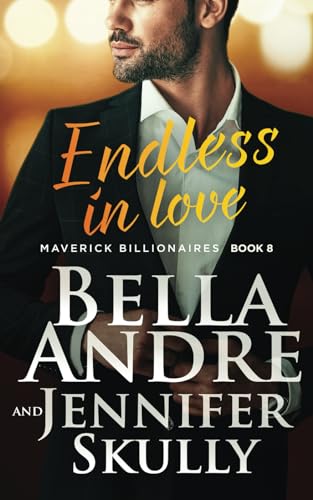 Endless in Love (The Maverick Billionaires, Book 8) von Oak Press