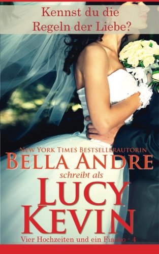 Kennst du die Regeln der Liebe? (Vier Hochzeiten und ein Fiasko, Band 4): The Wedding Dress German Edition von Oak Press