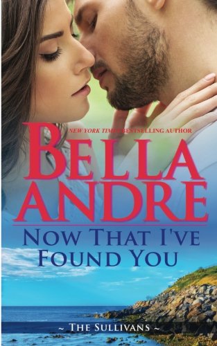 Now That I've Found You (New York Sullivans #1) (The Sullivans, Band 15) von Oak Press