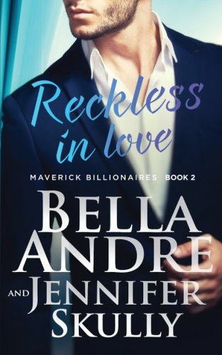 Reckless In Love (The Maverick Billionaires, Book 2) von Oak Press