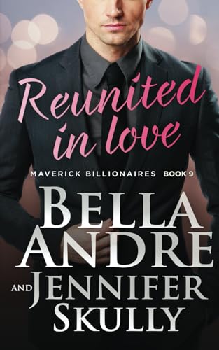 Reunited in Love (The Maverick Billionaires, Book 9) von Independently published