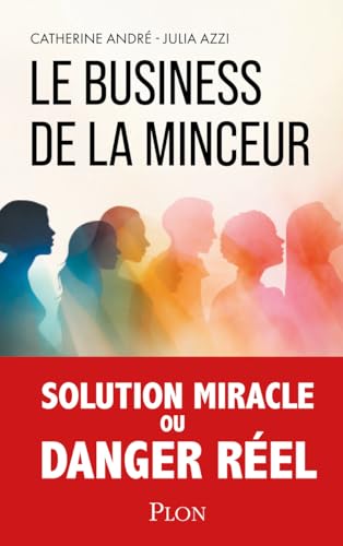 Le Business de la minceur - La face cachée des nouveaux traitements amaigrissants Le Business de la minceur - La face cachée des nouveaux traitements amaigrissants von PLON