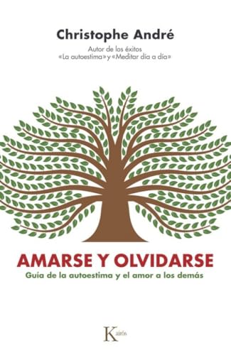 Amarse y olvidarse: Guía de la autoestima y el amor a los demás (Psicología) von Editorial Kairós SA