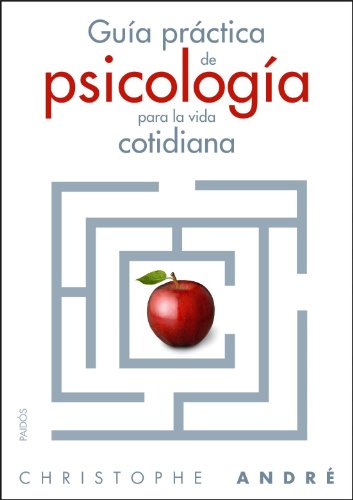 Guía práctica de psicología para la vida cotidiana (Divulgación, Band 264) von Ediciones Paidós