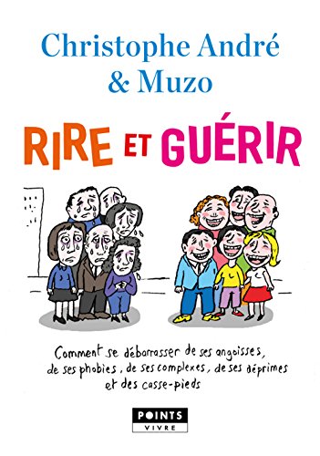 Rire et guerir: comment se debarrasser de ses angoisses...