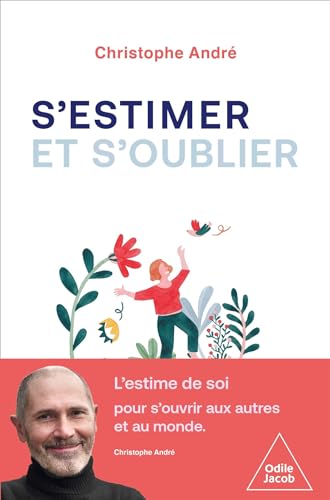 S'estimer et s'oublier: Abécédaire de l'estime de soi et de tout le reste von JACOB