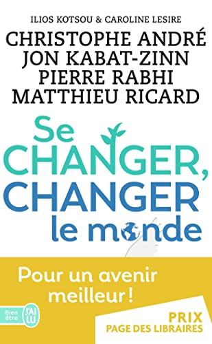 Se changer, changer le monde: Des solutions concrètes pour mieux vivre ensemble Se changer, changer le monde: Des solutions concrètes pour mieux vivre ensemble von J'AI LU