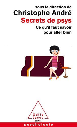 Secrets de psys: ce qu'il faut savoir pour aller bien Secrets de psys: ce qu'il faut savoir pour aller bien von Odile Jacob
