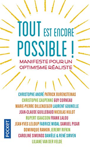 Tout est encore possible !: Manifeste pour un optimisme réaliste Tout est encore possible !: Manifeste pour un optimisme réaliste