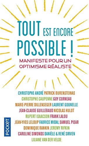 Tout est encore possible !: Manifeste pour un optimisme réaliste