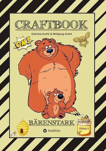 CRAFTBOOK - 100 BÄRENSTARKE MOTIVE - KNIFFLIGE RÄTSEL - LUSTIGE AUFGABEN - WISSENSWERTES - DER BÄR IST LOS - LUSTIGE FIGUREN UND BÄREN: BÄRENSTARK CRAFTBOOK - 100 BÄRENSTARKE MOTIVE - KNIFFLIGE RÄTSEL - LUSTIGE AUFGABEN - WISSENSWERTES - DER BÄR IST LOS - LUSTIGE FIGUREN UND BÄREN: BÄRENSTARK von tredition