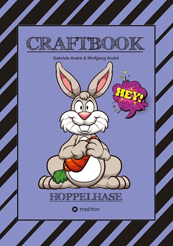 CRAFTBOOK - 100 BLATT LUSTIGE HASEN - NIEDLICHE AUSMALMOTIVE - ZEICHENTRAINING - KNIFFLIGE RÄTSEL UND AUFGABEN - OSTERHASEN - HOPPELHASEN: HOPPELHASE CRAFTBOOK - 100 BLATT LUSTIGE HASEN - NIEDLICHE AUSMALMOTIVE - ZEICHENTRAINING - KNIFFLIGE RÄTSEL UND AUFGABEN - OSTERHASEN - HOPPELHASEN: HOPPELHASE von tredition