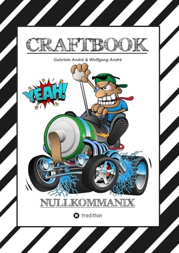 CRAFTBOOK - 120 GROSSARTIGE RENNWAGEN MOTIVE - LUSTIGE MECHANIKER - WISSENSWERTES - KNIFFLIGE RÄTSEL - MOTORRÄDER - TRUCKS - QUADS - TIERE: NULLKOMMANIX (CRAFTBOOK - Das kann ich!: FUNNY FACES) von tredition