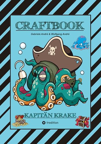 CRAFTBOOK - 120 SEITEN TOLLE AUSMALMOTIVE - KRAKEN - HAIE - INSELN - PIRATEN - WISSENSWERTES - TUTORIAL - KNIFFLIGE RÄTSEL & AUFGABEN - SCHATZ: KAPITÄN KRAKE CRAFTBOOK - 120 SEITEN TOLLE AUSMALMOTIVE - KRAKEN - HAIE - INSELN - PIRATEN - WISSENSWERTES - TUTORIAL - KNIFFLIGE RÄTSEL & AUFGABEN - SCHATZ: KAPITÄN KRAKE von tredition