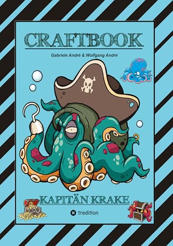CRAFTBOOK - 120 SEITEN TOLLE AUSMALMOTIVE - KRAKEN - HAIE - INSELN - PIRATEN - WISSENSWERTES - TUTORIAL - KNIFFLIGE RÄTSEL & AUFGABEN - SCHATZ: KAPITÄN KRAKE CRAFTBOOK - 120 SEITEN TOLLE AUSMALMOTIVE - KRAKEN - HAIE - INSELN - PIRATEN - WISSENSWERTES - TUTORIAL - KNIFFLIGE RÄTSEL & AUFGABEN - SCHATZ: KAPITÄN KRAKE von tredition