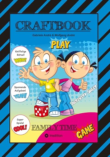 CRAFTBOOK - 140 BLATT SPECIAL-EDITION - MINI & MANI - BASTELSPIEL - LUSTIGE ABENTEUER - SPANNENDE & KNIFFELIGE RÄTSEL: FAMILY TIME CRAFTBOOK - 140 BLATT SPECIAL-EDITION - MINI & MANI - BASTELSPIEL - LUSTIGE ABENTEUER - SPANNENDE & KNIFFELIGE RÄTSEL: FAMILY TIME von tredition