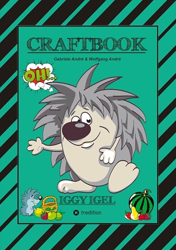 CRAFTBOOK - KURZGESCHICHTE IGGY IGEL - LIEBEVOLLE MOTIVE - AUSMALVORLAGEN - TRICK ZUM NACHZEICHEN - KNIFFLIGE RÄTSEL & AUFGABEN - HEDGEHOG: IGGY IGEL CRAFTBOOK - KURZGESCHICHTE IGGY IGEL - LIEBEVOLLE MOTIVE - AUSMALVORLAGEN - TRICK ZUM NACHZEICHEN - KNIFFLIGE RÄTSEL & AUFGABEN - HEDGEHOG: IGGY IGEL von tredition