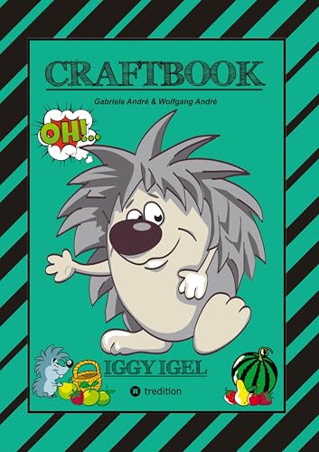 CRAFTBOOK - KURZGESCHICHTE IGGY IGEL - LIEBEVOLLE MOTIVE - AUSMALVORLAGEN - TRICK ZUM NACHZEICHEN - KNIFFLIGE RÄTSEL & AUFGABEN - HEDGEHOG: IGGY IGEL CRAFTBOOK - KURZGESCHICHTE IGGY IGEL - LIEBEVOLLE MOTIVE - AUSMALVORLAGEN - TRICK ZUM NACHZEICHEN - KNIFFLIGE RÄTSEL & AUFGABEN - HEDGEHOG: IGGY IGEL von tredition