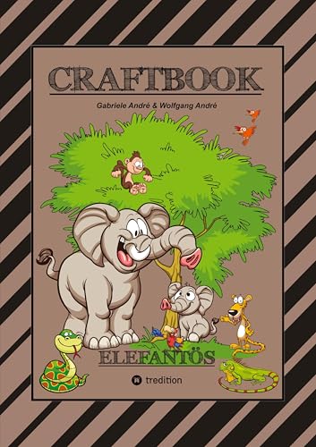 CRAFTBOOK - STARKE AUSMALMOTIVE - ELEFANTEN - WISSENSWERTES - KNIFFLIGE RÄTSEL - AUFGABEN - IDEENFINDUNG - KURZGESCHICHTE - OASEN - SAVANNE: ELEFANTÖS CRAFTBOOK - STARKE AUSMALMOTIVE - ELEFANTEN - WISSENSWERTES - KNIFFLIGE RÄTSEL - AUFGABEN - IDEENFINDUNG - KURZGESCHICHTE - OASEN - SAVANNE: ELEFANTÖS von tredition