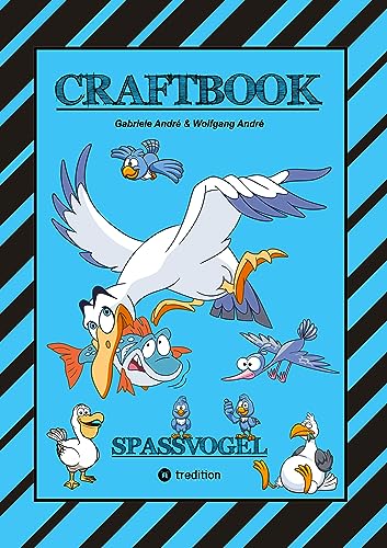 CRAFTBOOK - TOLLE AUSMALMOTIVE - SPANNENDES FANG DEN WURM SPIEL - RÄTSEL - BUNTE FARB VORGABEN - LUSTIGE VÖGEL: SPASSVOGEL (CRAFTBOOK - Das kann ich!: FUNNY FACES) von tredition