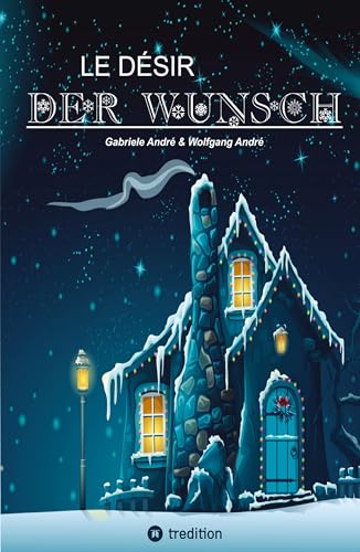 LE DÉSIR - DER WUNSCH: Eine Weihnachtsgeschichte